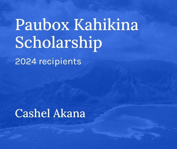 Paubox Kahikina Scholarship 2024 Recipient: Cashel Akana