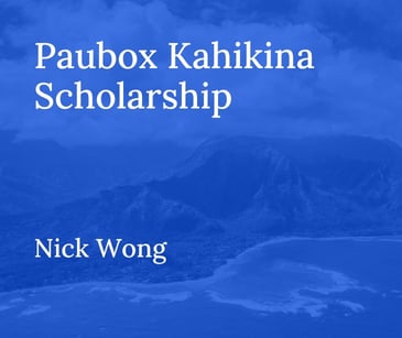 Paubox Kahikina Scholarship Recipient 2019: Nick Wong