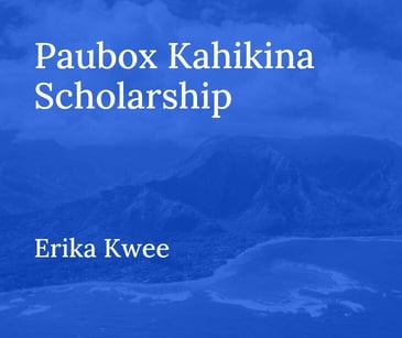 Paubox Kahikina Scholarship Recipient Erika Kwee: 2024 Update