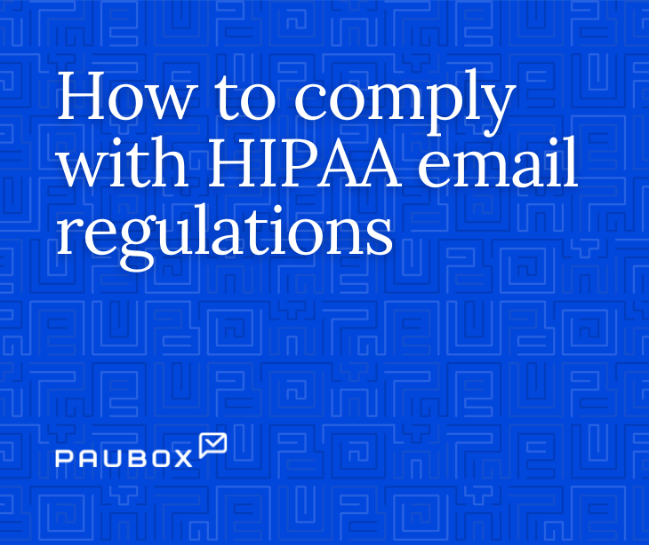 How to comply with HIPAA email regulations