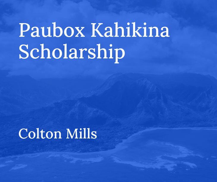 Paubox Kahikina Scholarship 2024 Recipient: Colton Mills