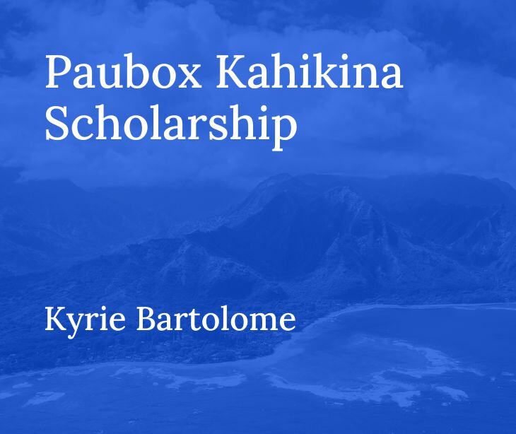 Paubox Kahikina Scholarship Recipient Kyrie Bartolome: 2024 Update